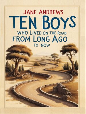 cover image of Ten Boys Who Lived on the Road from Long Ago to Now